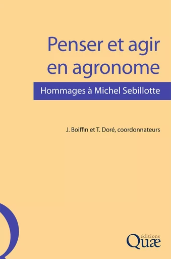 Penser et agir en agronome - Jean Boiffin, Thierry Doré - Quae