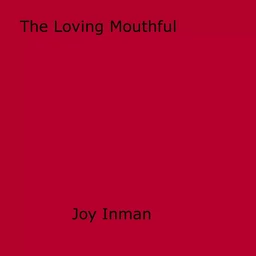 The Loving Mouthful