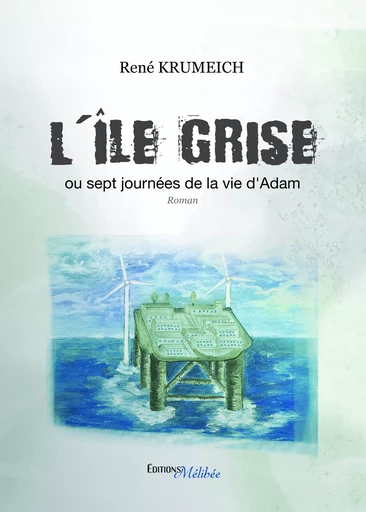 L'île grise - René Krumeich - Les Éditions Mélibée