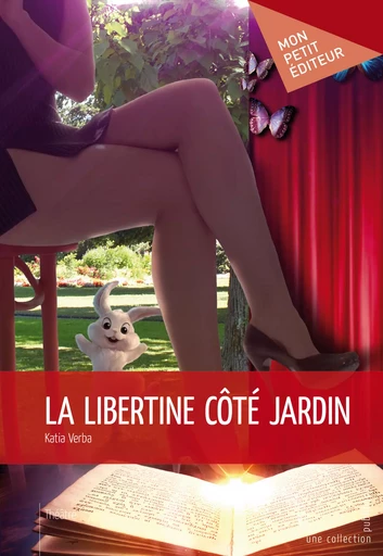 La Libertine côté jardin - Katia Verba - Mon Petit Editeur