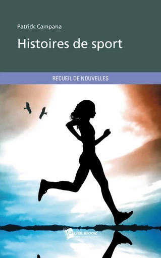 Histoires de sport - Patrick Campana - Publibook