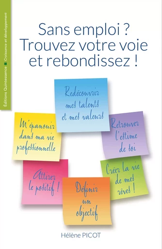 Sans emploi  ? Trouvez votre voie et rebondissez  ! - Hélène Picot - Éditions Quintessence