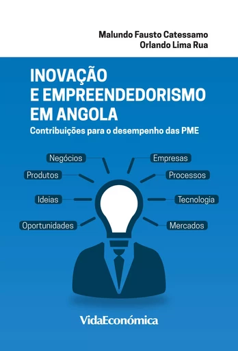 Inovação e empreendedorismo em Angola - Malundo Fausto Catessamo, Orlando Lima Rua - Vida Económica Editorial