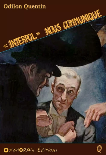 « Interpol » nous communique... - Charles Richebourg - OXYMORON Éditions