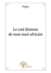 Le côté féminin de mon mari africain