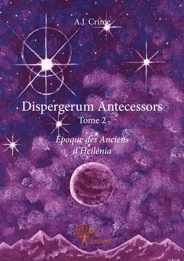 Dispergerum Antecessors To - A.J. Crime - Editions Edilivre