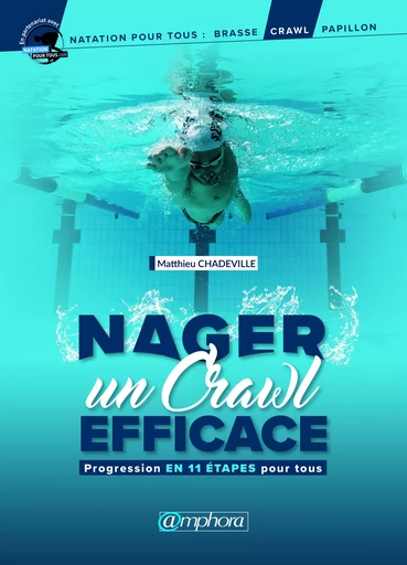 Nager un crawl efficace - Matthieu Chadeville - Amphora