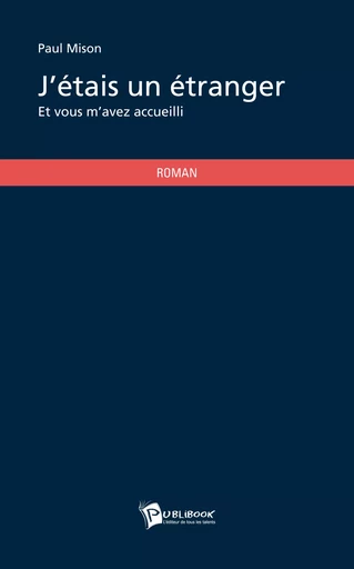 J’étais un étranger - Paul Mison - Publibook