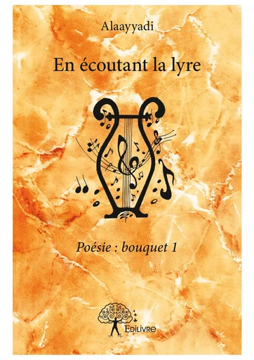 En écoutant la lyre -  Alaayyadi - Editions Edilivre