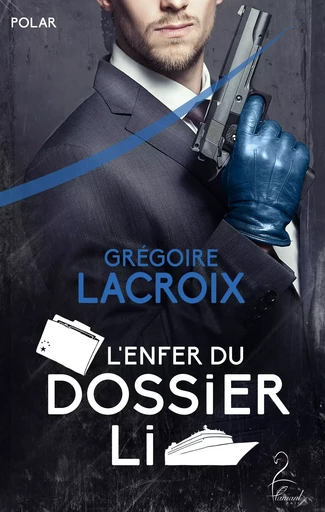 L'enfer du Dossier Li - Grégoire Lacroix - Flamant Noir Editions