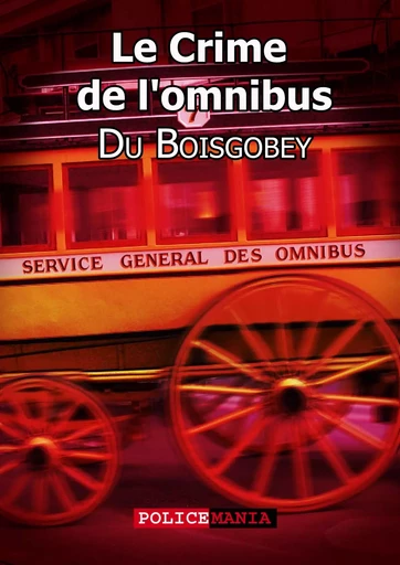 Le Crime de l'omnibus - Fortuné du Boisgobey - PoliceMania