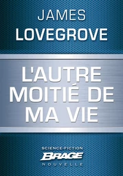 L'Autre moitié de ma vie