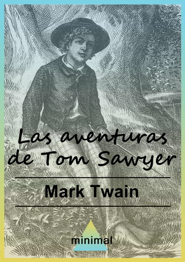 Las aventuras de Tom Sawyer - Mark Twain - Editorial Minimal