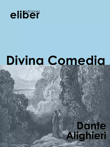 Divina Comedia - DANTE Alighieri - Eliber Ediciones