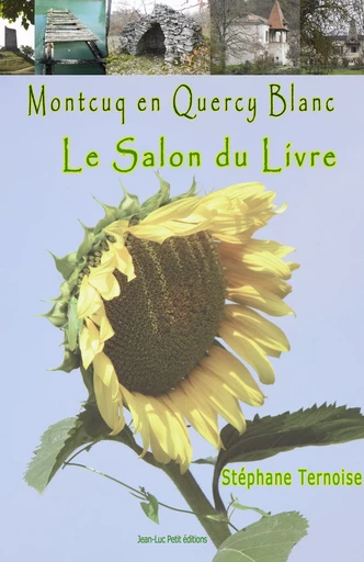 Montcuq en Quercy Blanc Le salon du livre - Stéphane Ternoise - Jean-Luc PETIT Editions