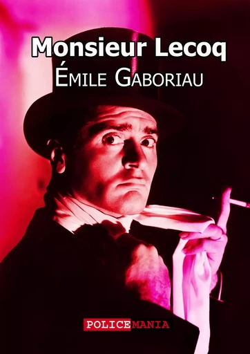 Monsieur Lecoq - Emile Gaboriau - PoliceMania