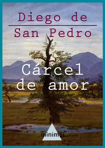 Cárcel de amor - Diego De San Pedro - Editorial Minimal