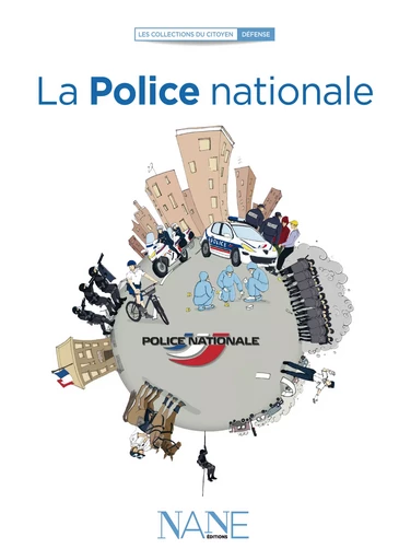 la Police nationale - Ouvrage Collectif - NANE Editions