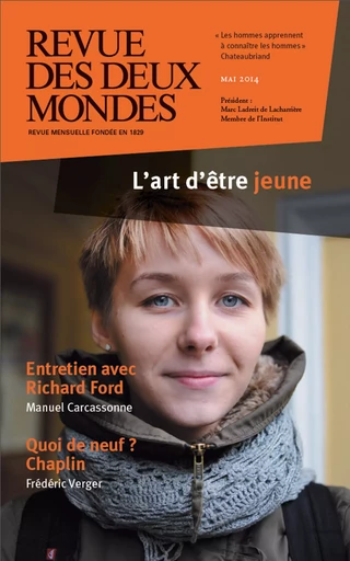 Revue des Deux Mondes mai 2014 - Michel Crépu, Manuel Carcassonne, Richard Ford, Henri De Montety, Luc Ferry, Jean-Yves Boriaud, Henri Dax, Géraldine Dolléans, Aurélie Julia, Mathieu Flourens, Annick Steta, Laurent Fabius, Jacques Sédat, Gérard Albisson, Gérald Bronner, Patrick Kéchichian, Frédéric Verger, Alexandre Mare, Mihaï De Brancovan, Jean-Luc Macia, Charles Ficat, Olivier Cariguel, Raphaël Bodin - Revue des Deux Mondes