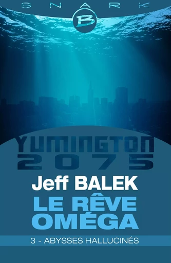 Le Rêve Oméga, T1 : Abysses hallucinés - Épisode 3 - Jeff Balek - Bragelonne