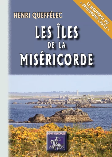 Les Îles de la Miséricorde - Henri Queffélec - Editions des Régionalismes