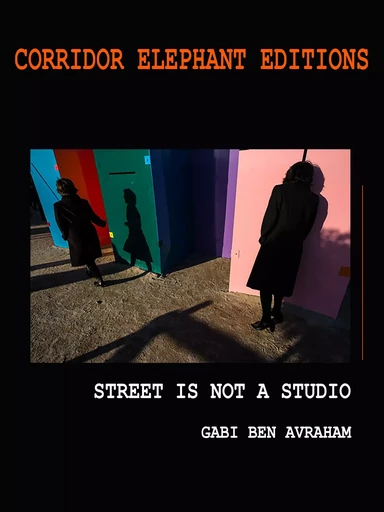 Street is not a studio - Gabi Ben Avraham - Corridor Elephant