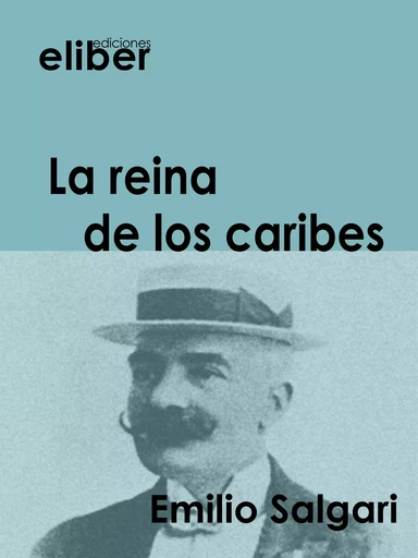 La reina de los caribes - Emilio Salgari - Eliber Ediciones