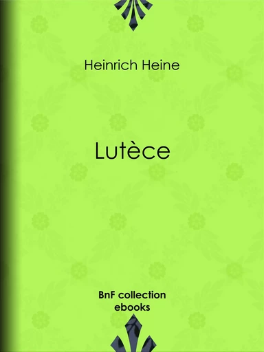 Lutèce - Heinrich Heine - BnF collection ebooks