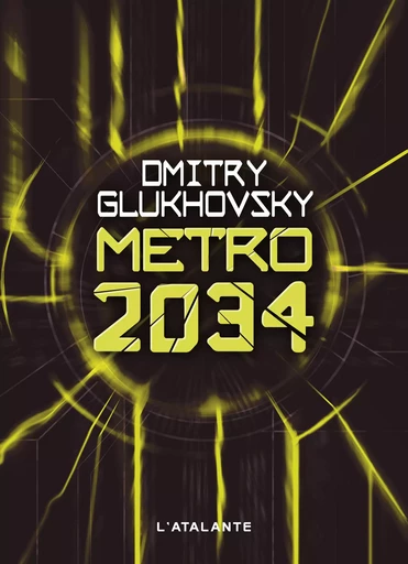 Métro 2034 - Dmitry Glukhovsky - L'Atalante