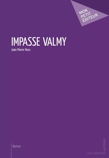 Impasse Valmy - Jean-Pierre Hoss - Mon Petit Editeur