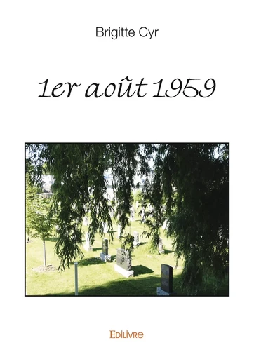 1er août 1959 - Brigitte Cyr - Editions Edilivre