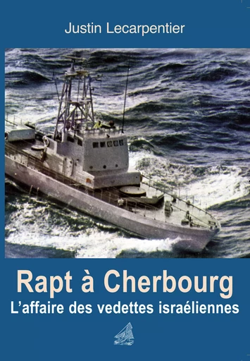 Rapt à Cherbourg - Justin Lecarpentier - Ancre de Marine Editions