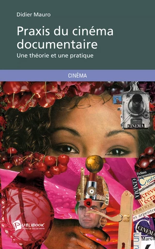 Praxis du cinéma documentaire - Didier Mauro - Publibook