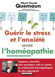 Guérir le stress et l'anxiété avec l'homéopathie