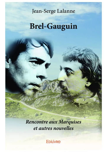 Brel-Gauguin - Jean-Serge Lalanne - Editions Edilivre