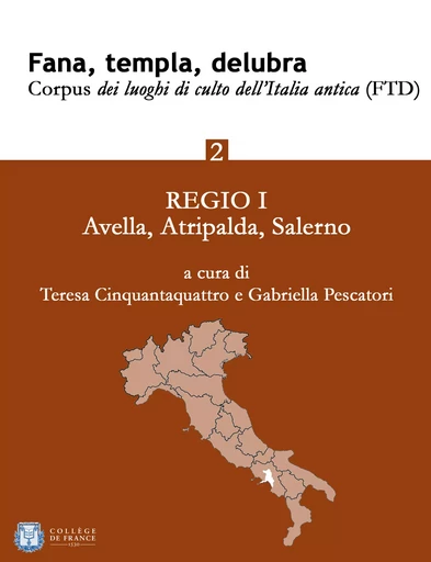 Fana, templa, delubra. Corpus dei luoghi di culto dell'Italia antica (FTD) - 2 - Teresa Cinquantaquattro, Gabriella Pescatori - Collège de France