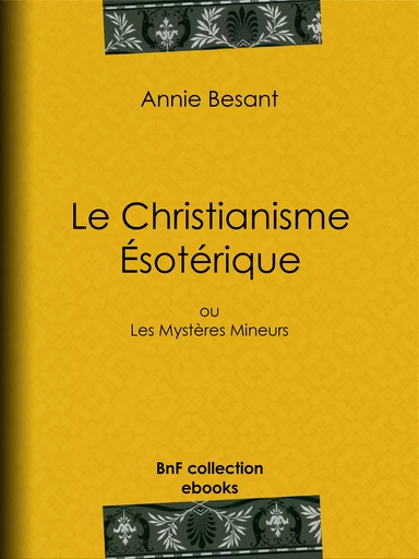 Le Christianisme Ésotérique - Annie Besant - BnF collection ebooks