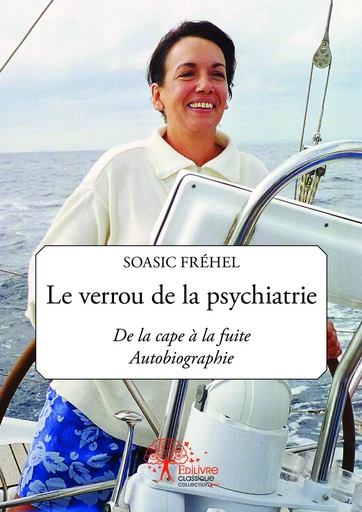 Le verrou de la psychiatrie - Soasic Fréhel - Editions Edilivre