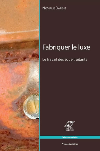 Fabriquer le luxe - Nathalie Darène - Presses des Mines via OpenEdition