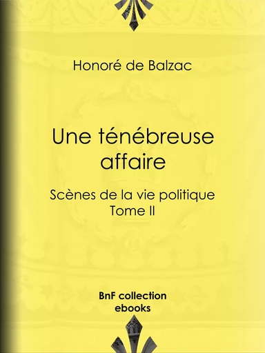 Une ténébreuse affaire - Honoré de Balzac - BnF collection ebooks