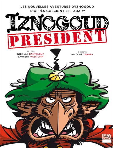 Iznogoud - tome 29 - Iznogoud président - René Goscinny, Jean Tabary, Nicolas Tabary, Nicolas Canteloup, Laurent Vassilian - IMAV éditions