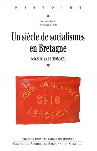 Un siècle de socialismes en Bretagne -  - Presses universitaires de Rennes