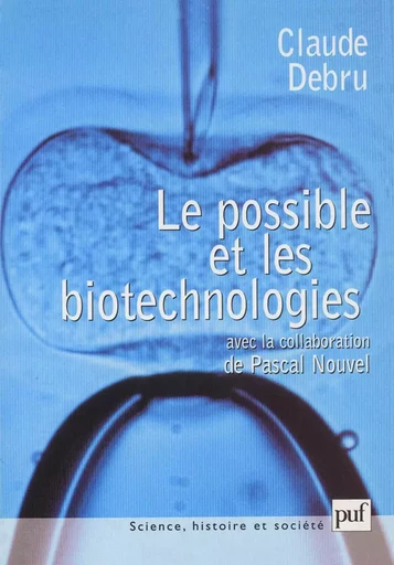 Le possible et les biotechnologies - Claude Debru, Pascal Nouvel - Humensis