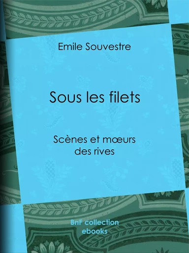 Sous les filets - Emile Souvestre - BnF collection ebooks