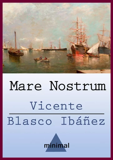 Mare Nostrum - Vicente Blasco Ibáñez - Editorial Minimal