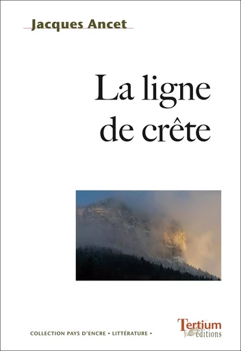 La ligne de crête - Jacques Ancet - Tertium éditions