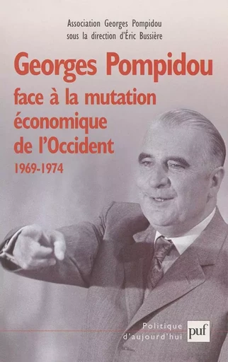 Georges Pompidou face à la mutation économique de l'Occident, 1969-1974 -  Association Georges Pompidou - Humensis