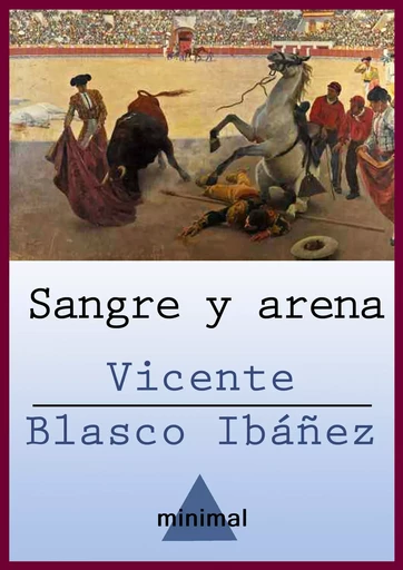 Sangre y arena - Vicente Blasco Ibañez - Editorial Minimal