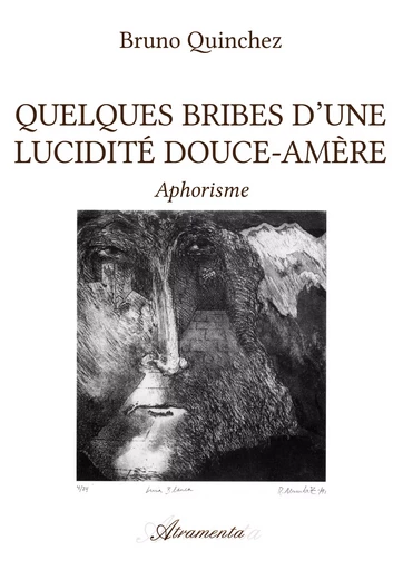 Quelques bribes d’une lucidité douce-amère - Bruno Quinchez - Atramenta