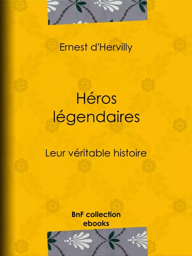 Héros légendaires - Ernest d' Hervilly, Henri Pille - BnF collection ebooks